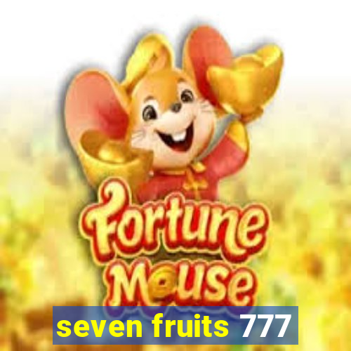 seven fruits 777